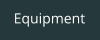 Equipment